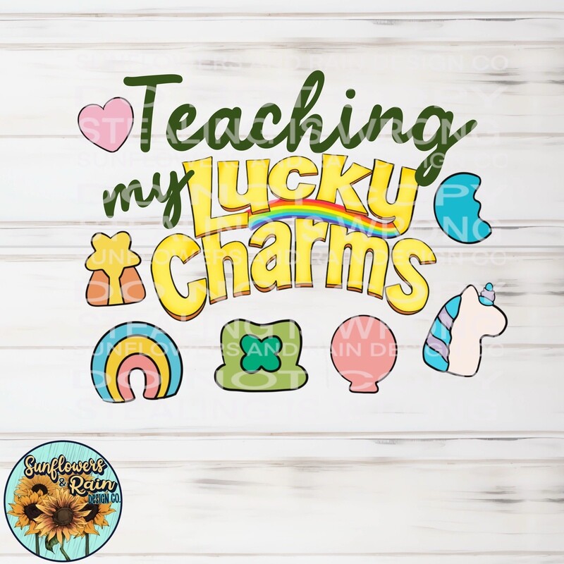 Teaching my lucky charms  Png file for sublimation tshirts.