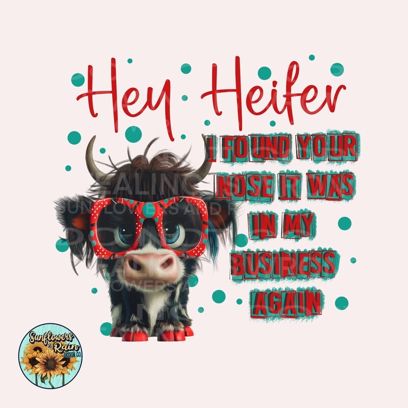 Hey Heifer  png file digital download, Sublimation design.