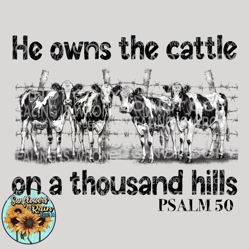 He owns the cattle on a thousand hills png file digital download, Sublimation design.