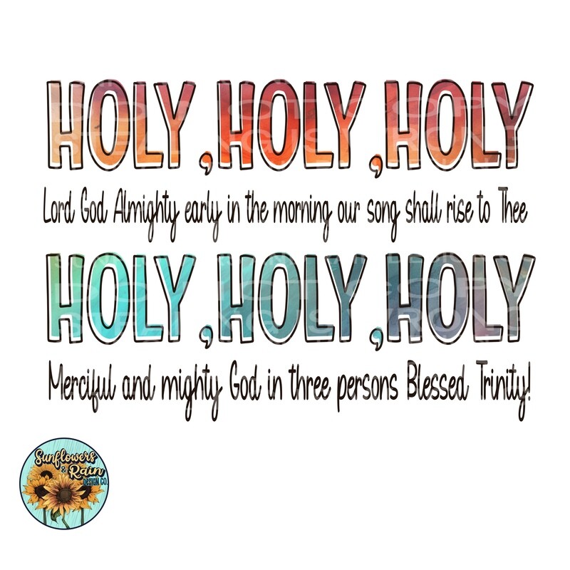 Holy, Holy , Holy. Christian  png file included  digital download, Sublimation design.