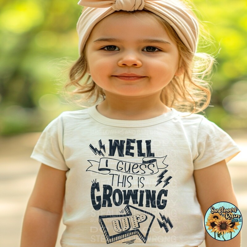 Well I guess this is growing up png file included digital download, Sublimation design.