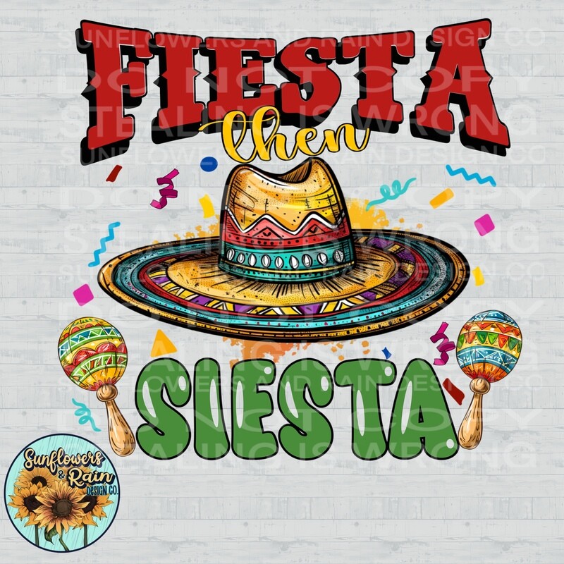 Fiesta then fiesta  png file included digital download, Sublimation design.