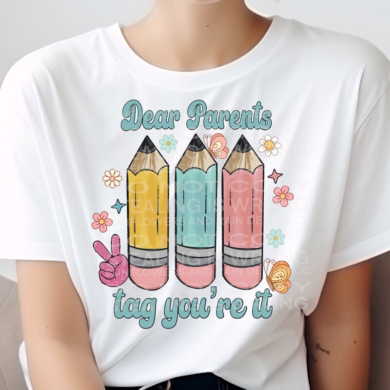 Dear parents tag you’re it png file included digital download, Sublimation design.