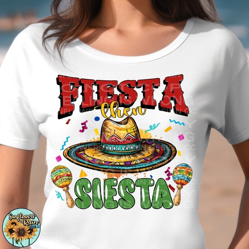 Fiesta then fiesta  png file included digital download, Sublimation design.
