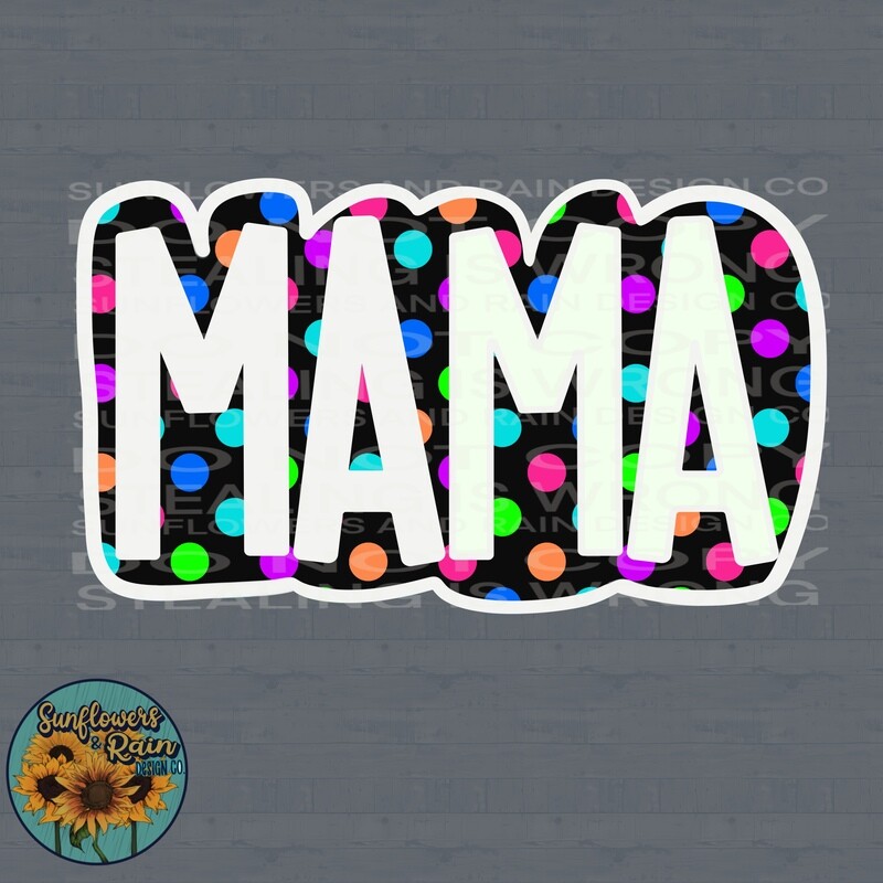 Mama neon polka dots png file included digital download, Sublimation design.