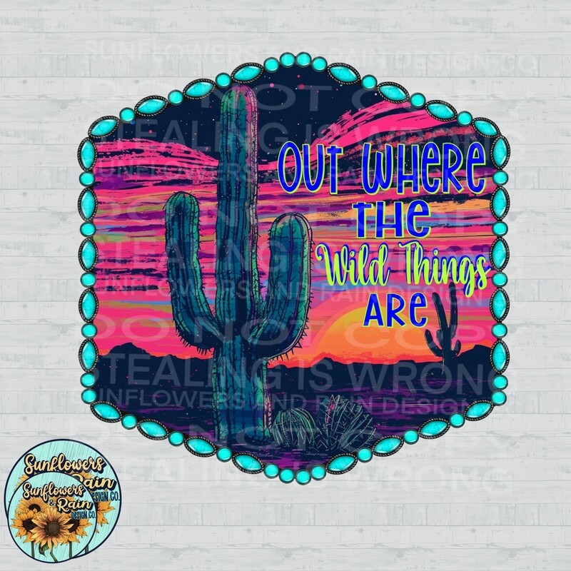 Out where the wild things are png file included digital download, Sublimation design.
