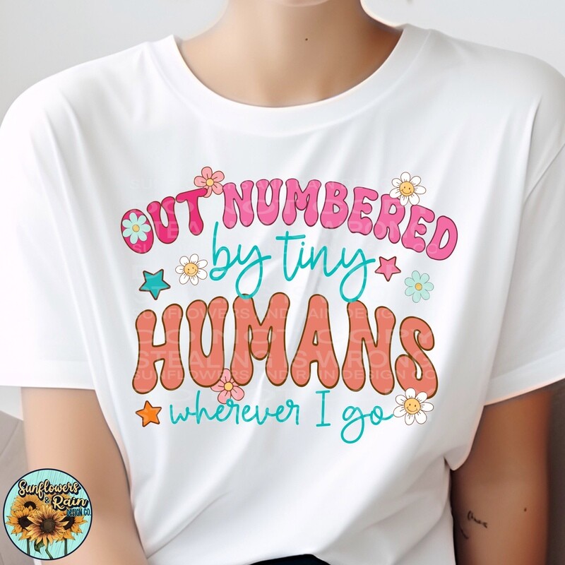 Out numbered by ting humans png file included digital download, Sublimation design.