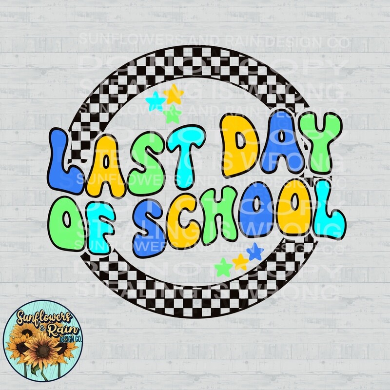 last day of school green and blue . png file included  digital download, Sublimation design.