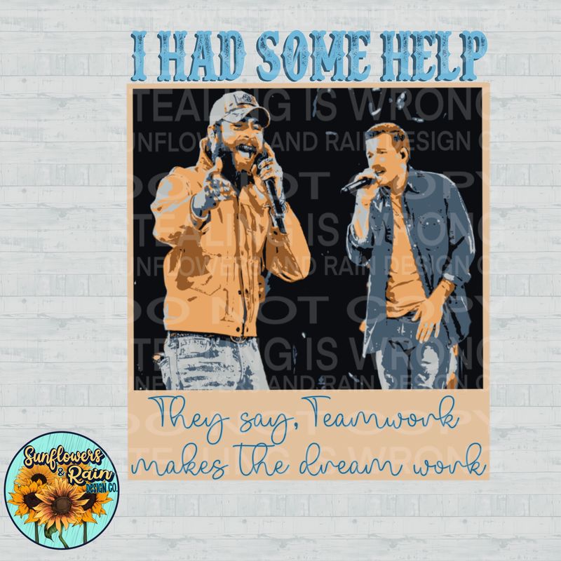 I had some help , Wallen &amp; Malone  png file included digital download, Sublimation design.