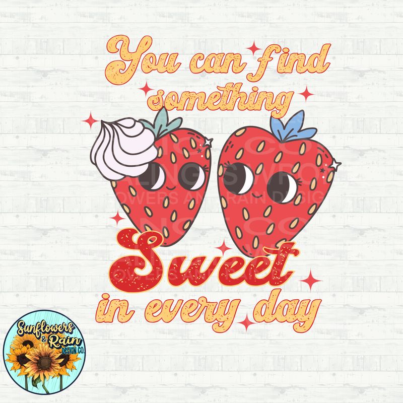 Strawberry , you can find something sweet in every day file for sublimation or DTF T-shirts. Digital download only.