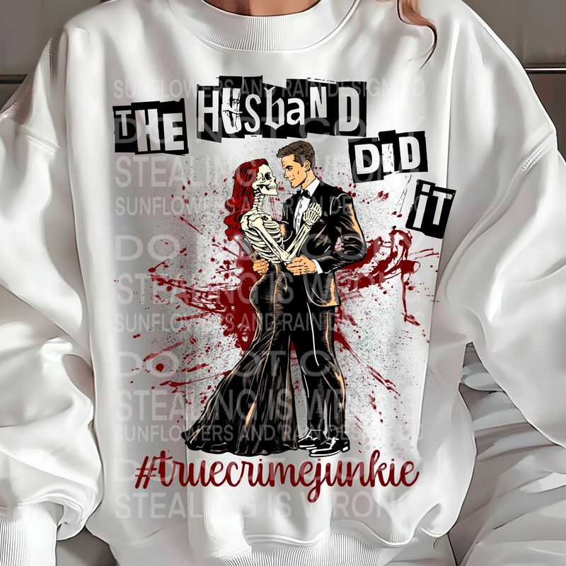 True crime junkie the husband did it Png Sublimation file.Digital download only