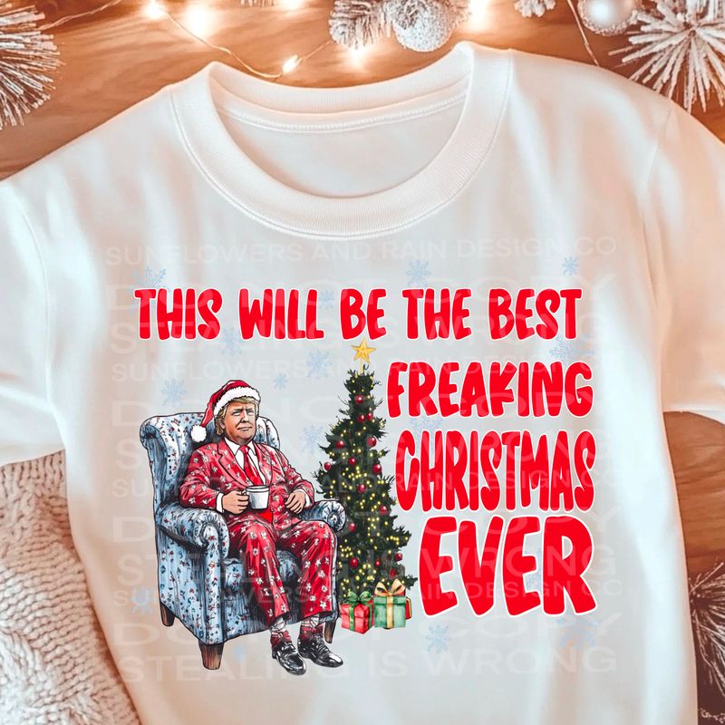 Trump best freaking Christmas ever Png Sublimation file.Digital download only