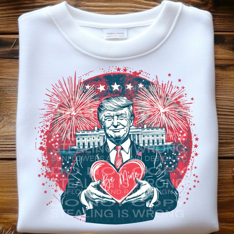 Trump Be Mine valentines Day  .Png file for sublimation and dtf T-shirts and prints.