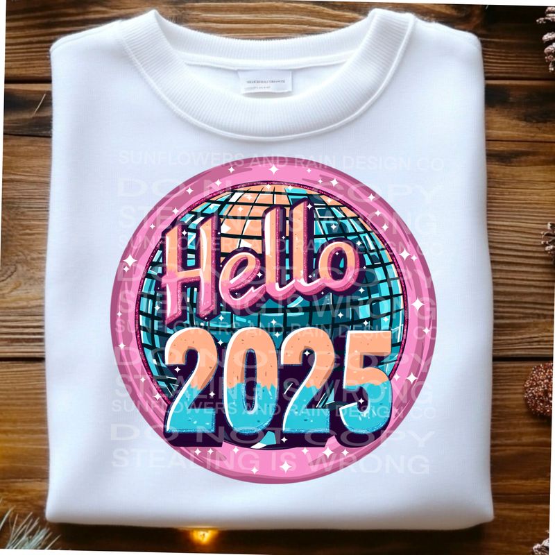 Hello 2025 New Years Eve .Png file for sublimation and dtf T-shirts and prints.