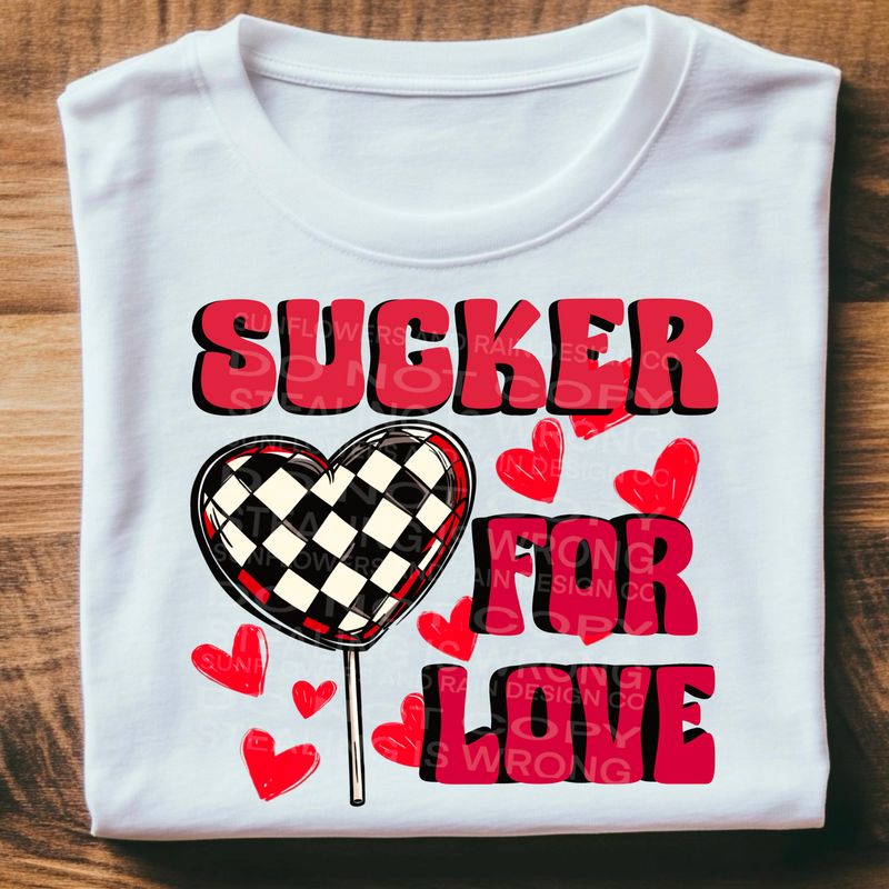 Sucker for Love Valentine’s Day  .Png file for sublimation and dtf T-shirts and prints.