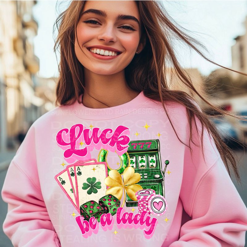 Luck be a lady Png file for sublimation and dtf T-shirts and prints.