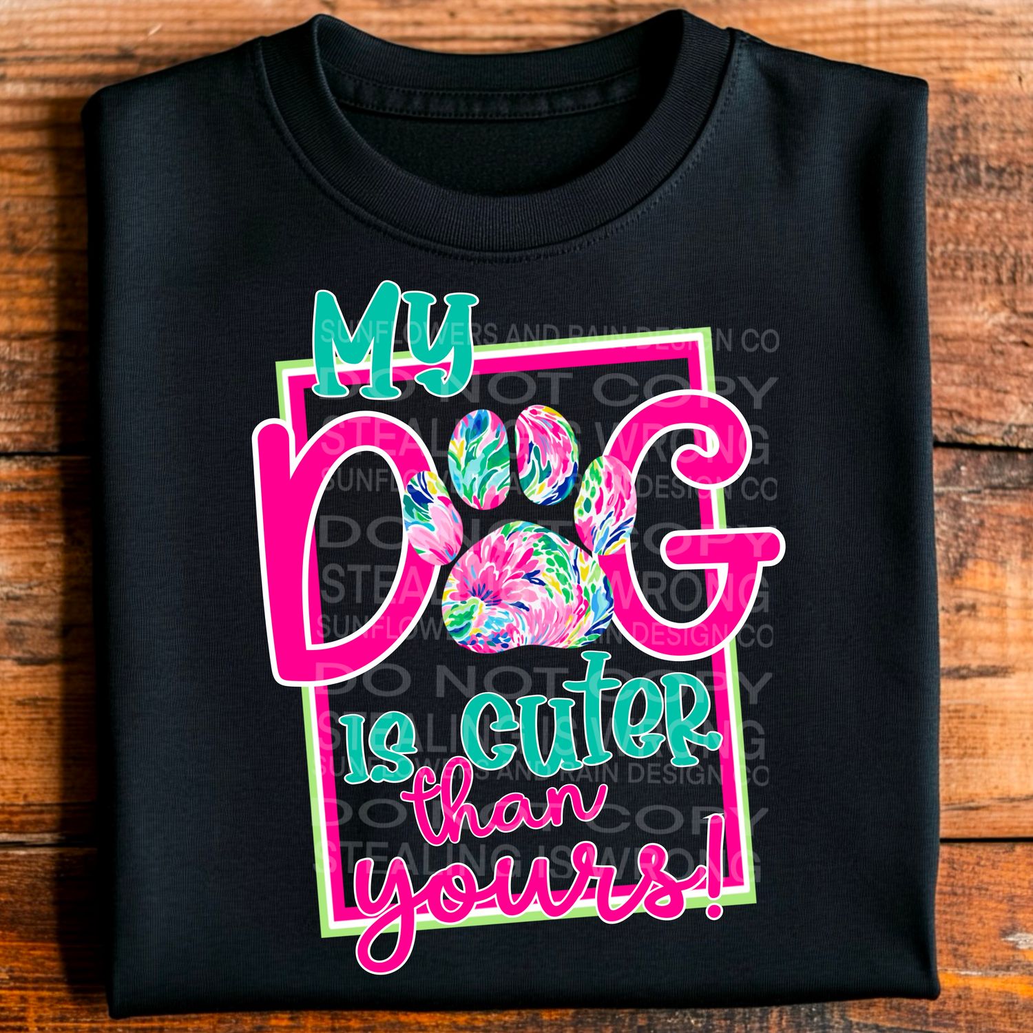 My Dog is cuter than yours png file for sublimation and dtf shirts. Digital download only.