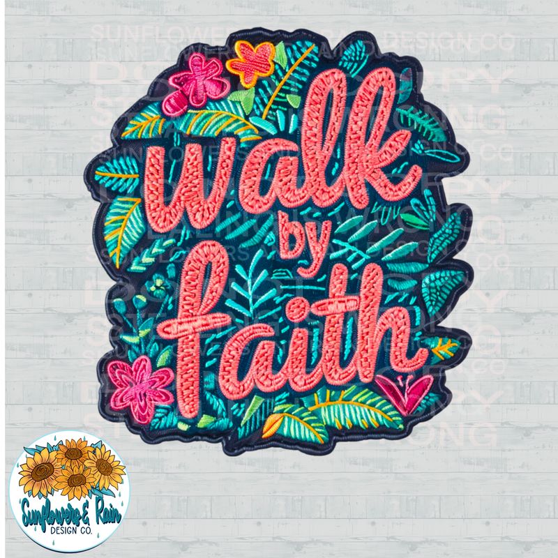 Embroidered Walk by faith , Christian png file for sublimation and dtf shirts. Digital download only.