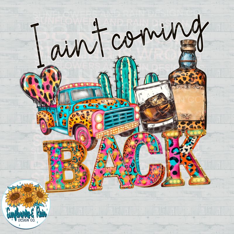 I ain’t coming back file for sublimation and dtf shirts. Digital download only.