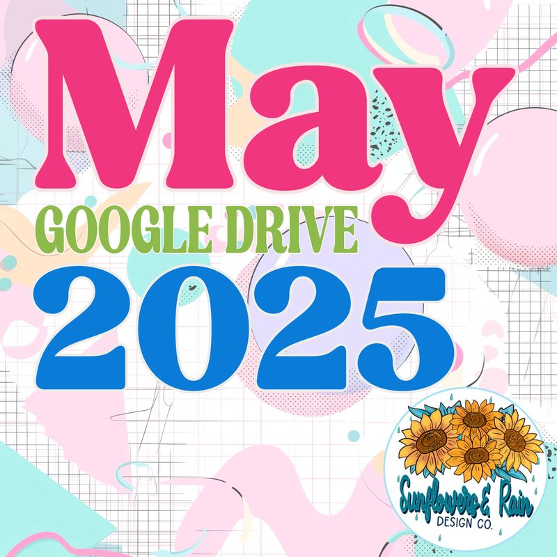 May 2025 drive. 50 plus png files Everything I make in the month of May