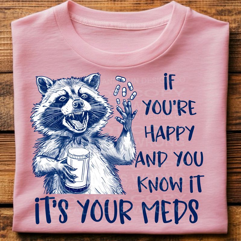 If your happy and you know it, It’s your meds png file for sublimation and dtf shirts. Digital download only.