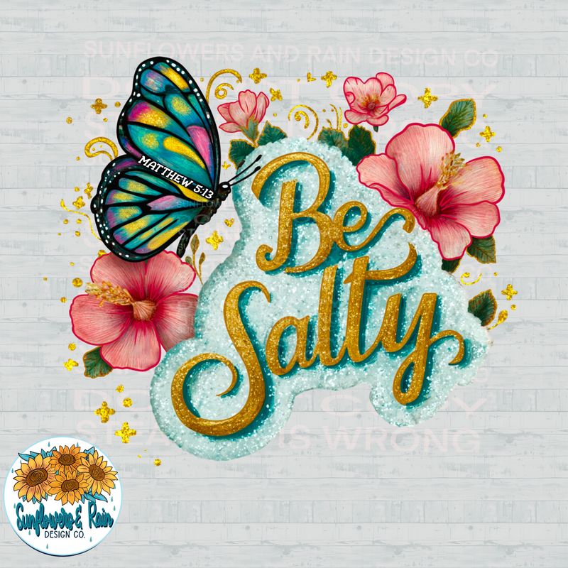 Be salty  png file for sublimation and dtf shirts. Digital download only.