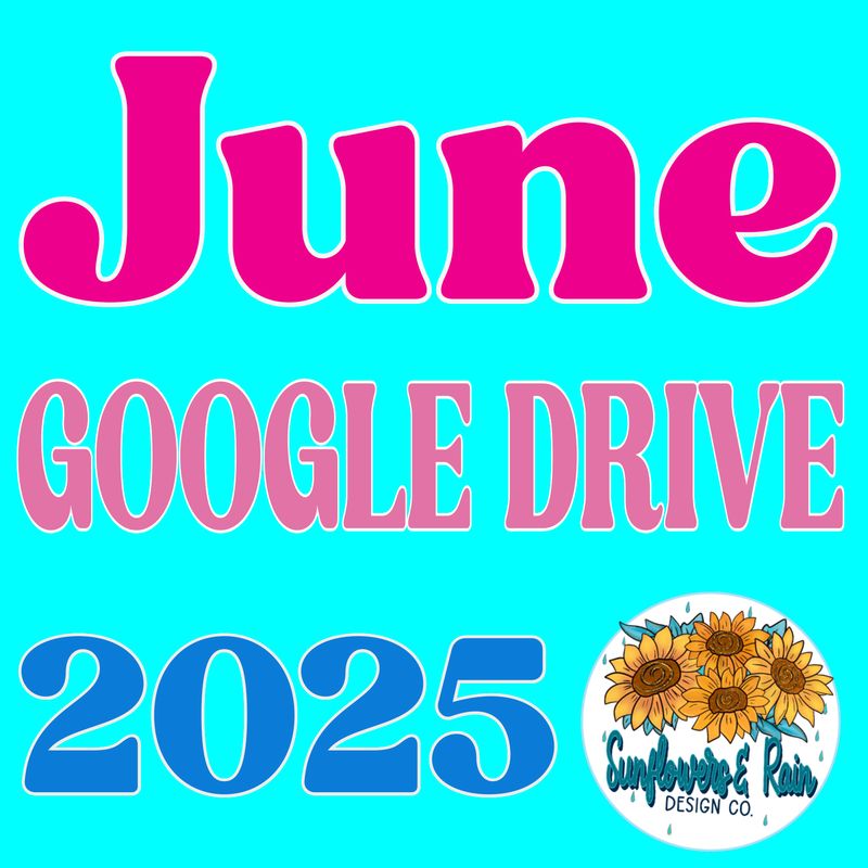 June  2025 drive. 50 plus png files Everything I make in the month of May