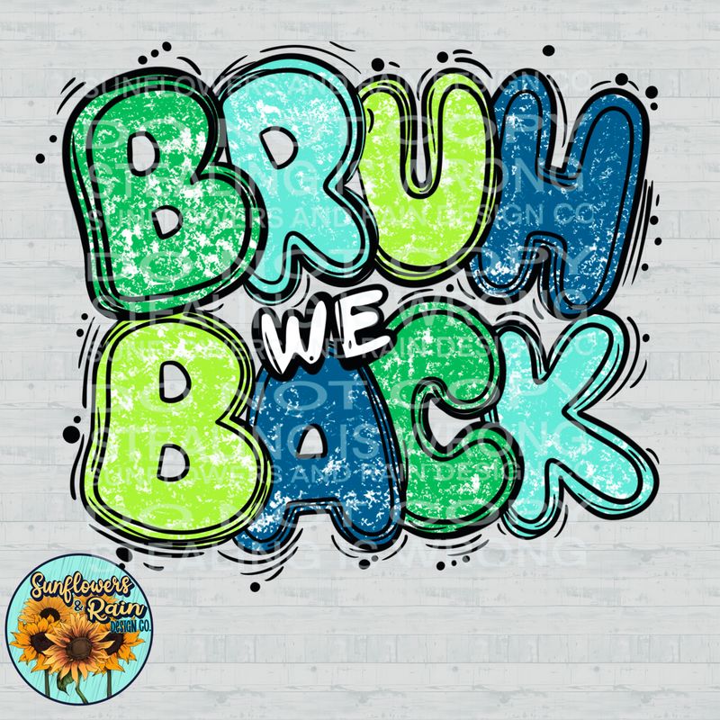 Bruh we back blue png file for sublimation and dtf shirts. Digital download only.