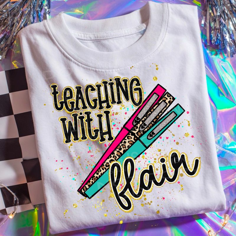 Teaching with flair png file for sublimation and dtf shirts. Digital download only.