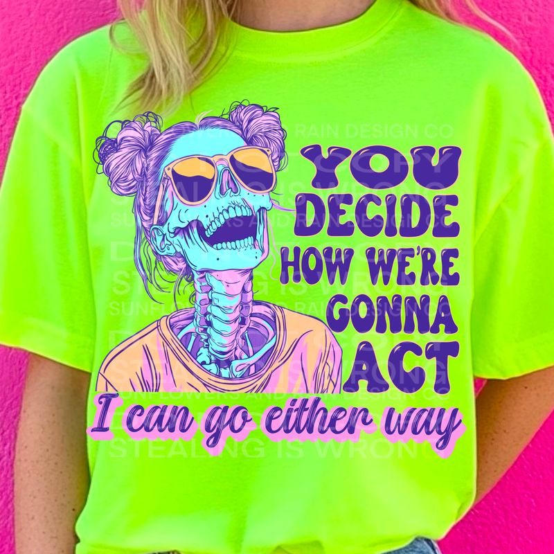 You decide how we’re gonna act png file for sublimation and dtf shirts. Digital download only.