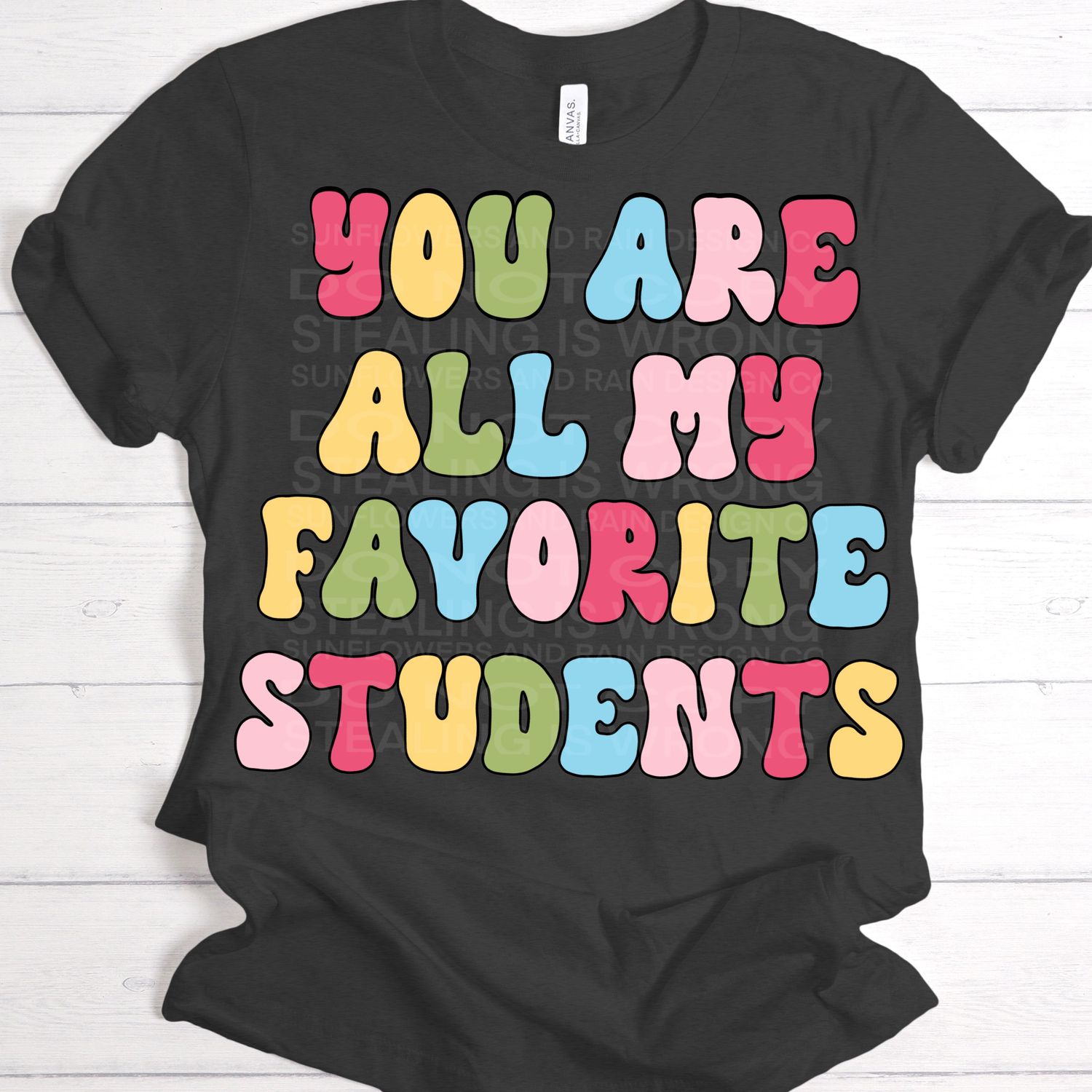 You are all my favorite students png file for sublimation and dtf shirts. Digital download only.