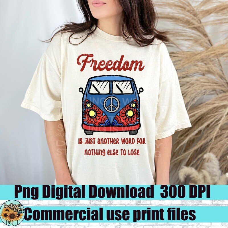 Freedoms just another word for nothing else to lose png file for sublimation and dtf. Digital download