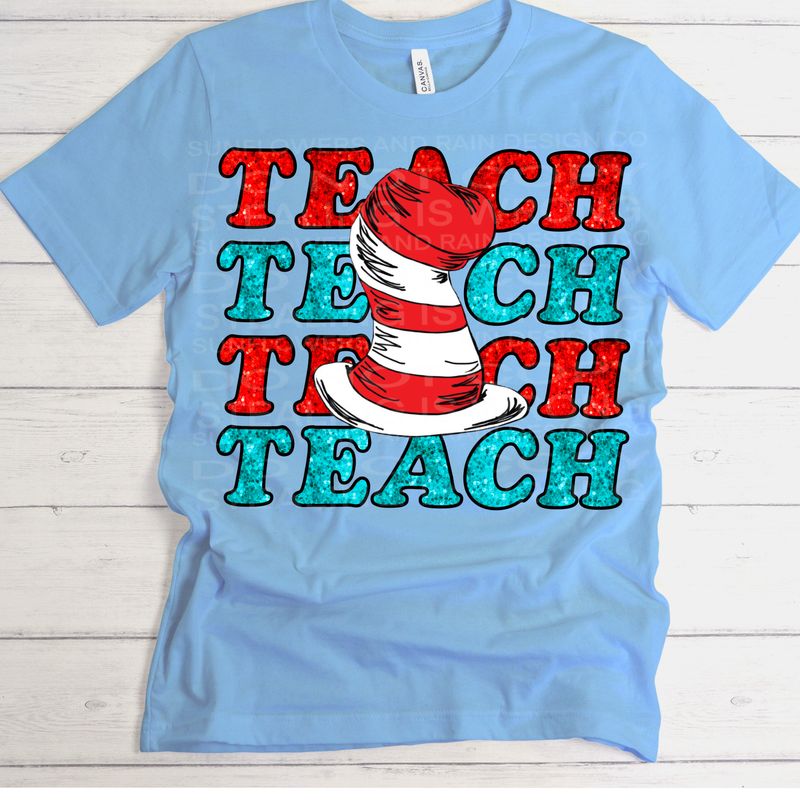 Teach Dr SUESS png file for sublimation and dtf shirts. Digital download only.