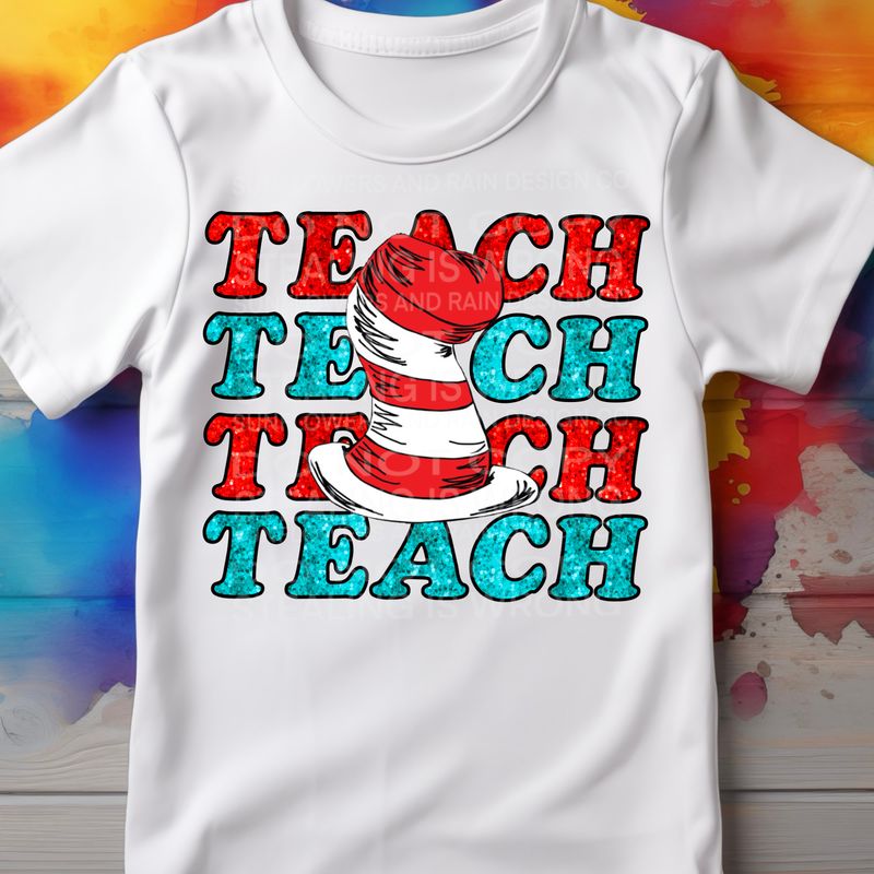 Teach Dr SUESS png file for sublimation and dtf shirts. Digital download only.