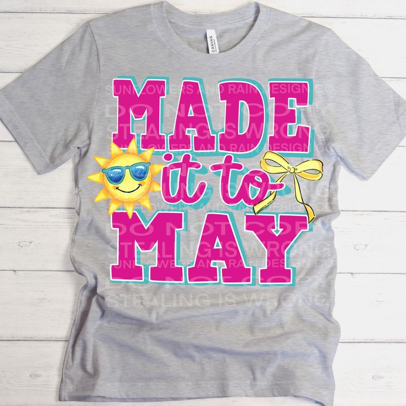 Made it till may . png file for sublimation and dtf shirts. Digital download only.