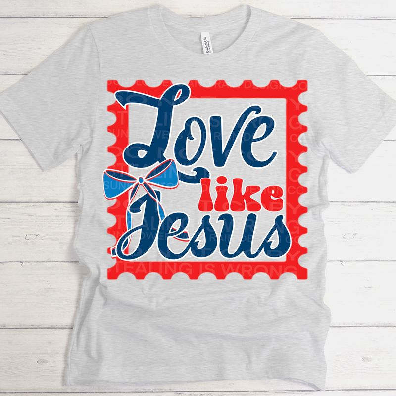 Love like Jesus png file for sublimation and dtf shirts. Digital download only.