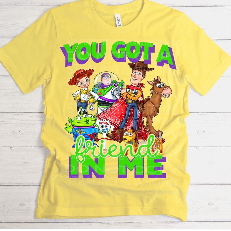 You got a friend in me  png file for sublimation and dtf shirts. Digital download only.