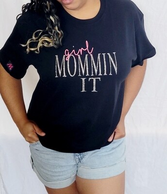 Girl Mommin It T-shirt