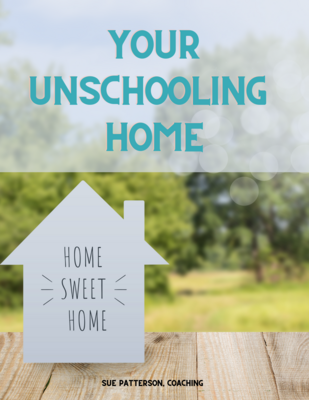 Your Unschooling Home
