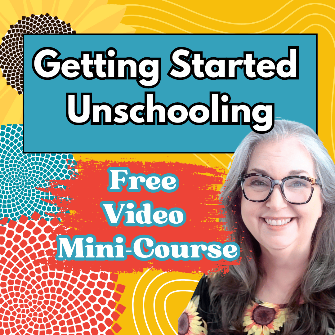 Get Started Unschooling - Free Mini-Course