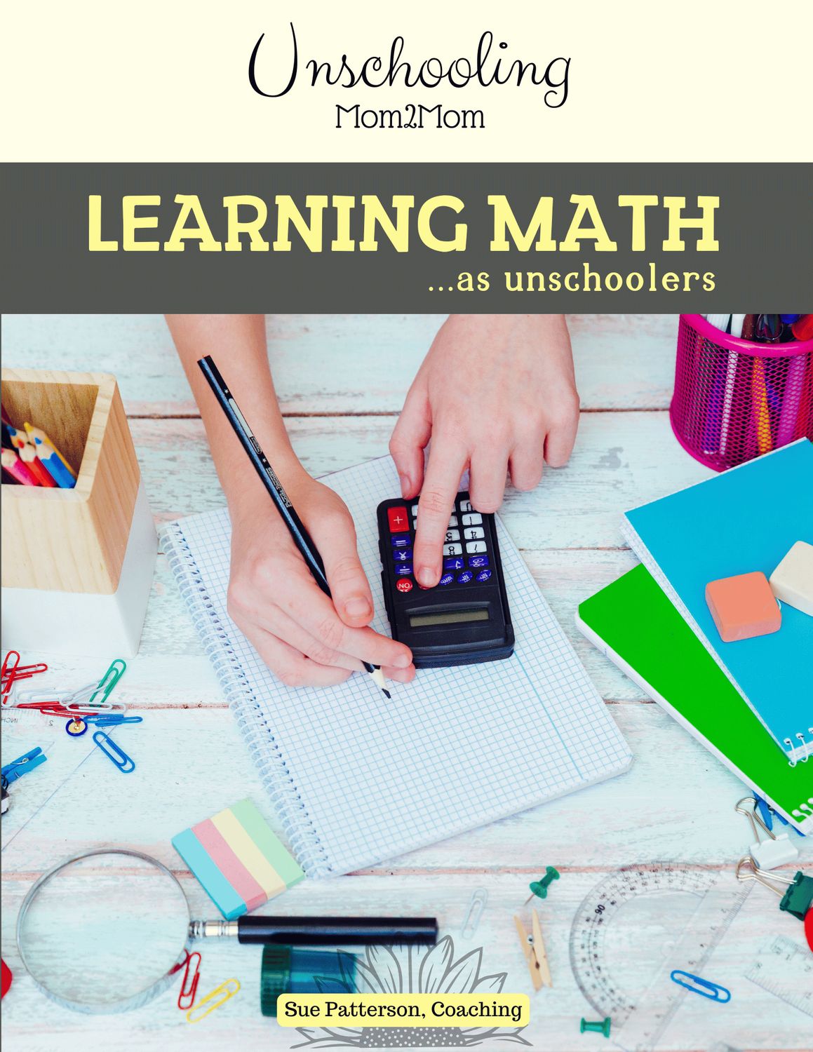 Learning Math as Unschoolers Learning Math as Unschoolers