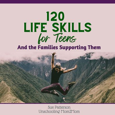 120 Life Skills for Teens and the Families Supporting Them 120 Life Skills for Teens and the Families Supporting Them