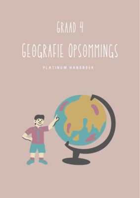 Graad 4 SW - Geografie Kwartaal 3 Opsommings - Platinum Handboek