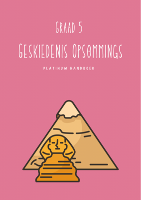 Graad 5 SW- Geskiedenis Kwartaal 3 Opsommings - Platinum Handboek