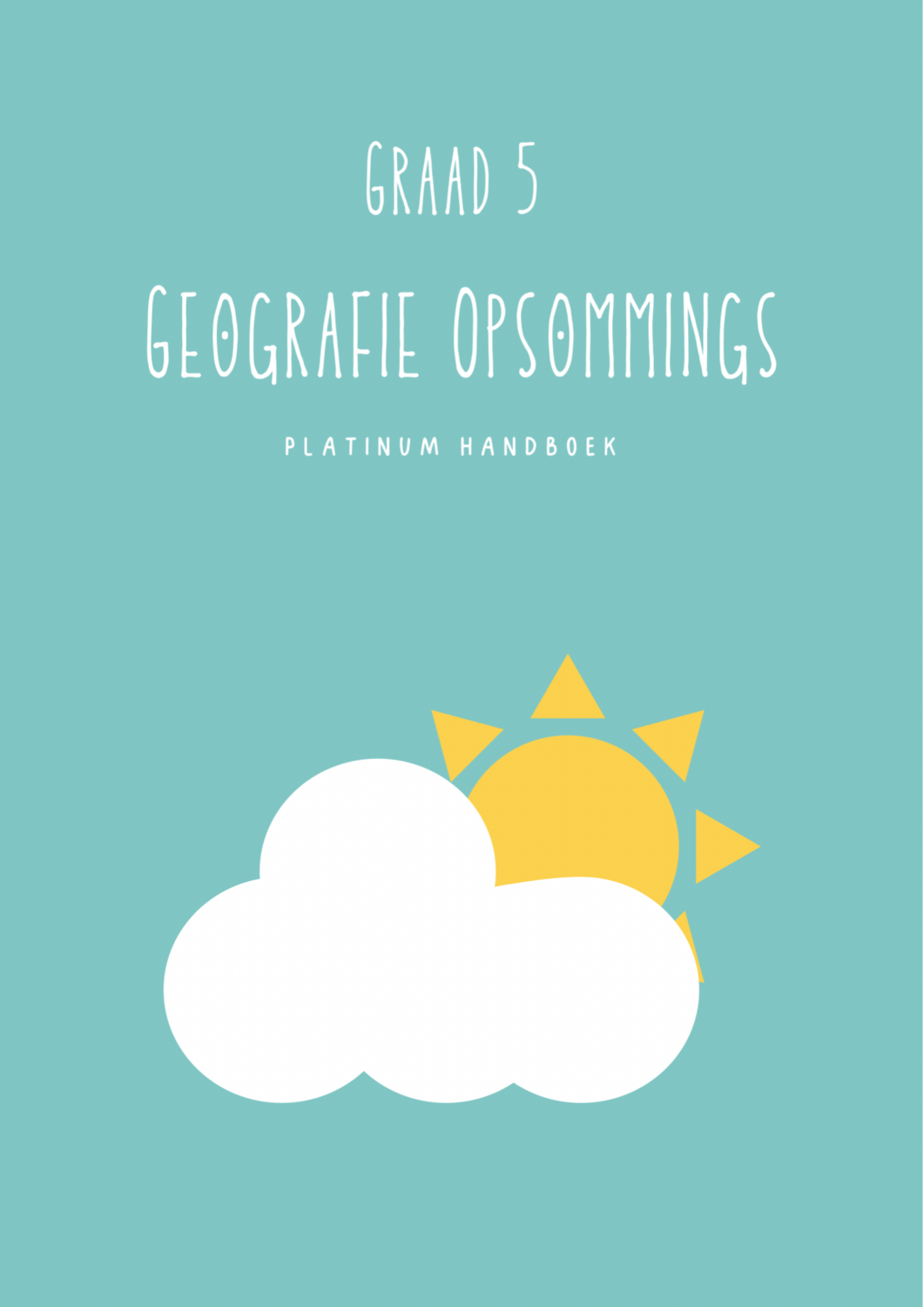Graad 5 SW-Geografie Kwartaal 3 Opsommings- Platinum Handboek