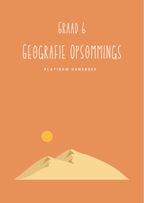 Graad 6 SW - Geografie Kwartaal 3 Opsommings - Platinum Handboek