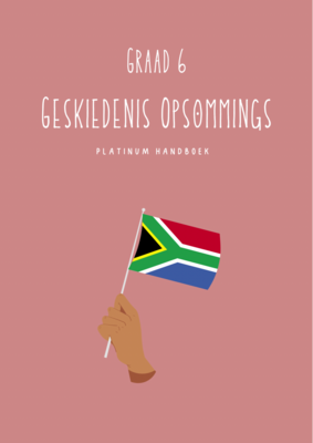 Graad 6 SW - Geskiedenis Kwartaal 3 Opsommings - Platinum Handboek