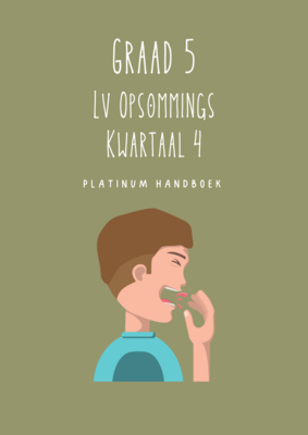 Graad 5 Lewensvaardighede Kwartaal 4 Opsommings - Platinum Handboek