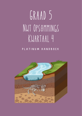 Graad 5 Natuurwetenskap &amp; Tegnologie Kwartaal 4 Opsommings - Platinum Handboek