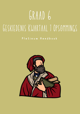Graad 6 SW - Geskiedenis Kwartaal 1 Opsommings - Platinum Handboek